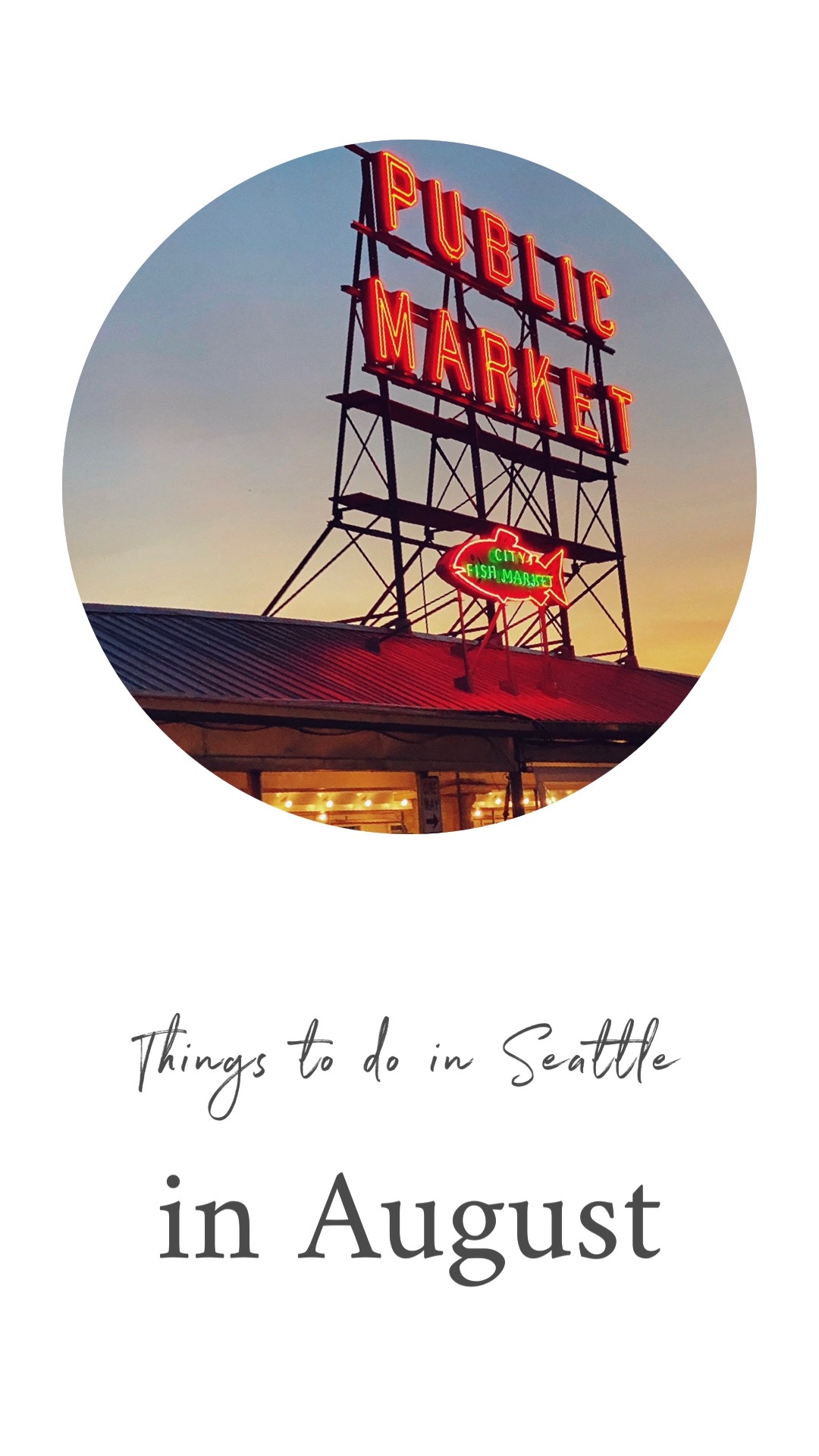 Things to do in Seattle in August An Emerald City Life